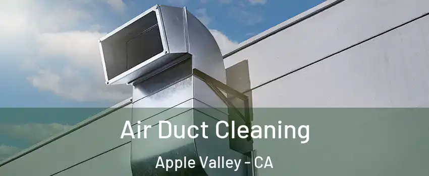  Air Duct Cleaning Apple Valley - CA