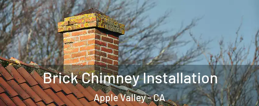  Brick Chimney Installation Apple Valley - CA
