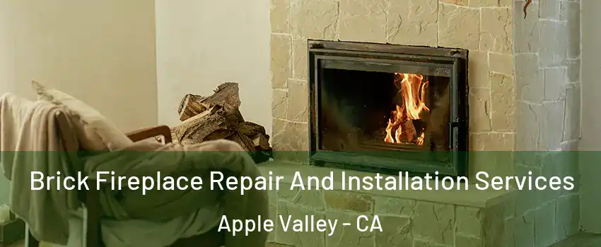  Brick Fireplace Repair And Installation Services Apple Valley - CA