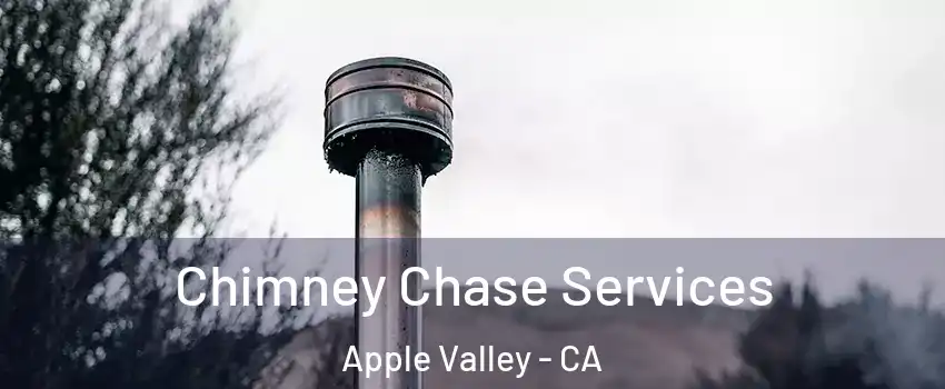  Chimney Chase Services Apple Valley - CA