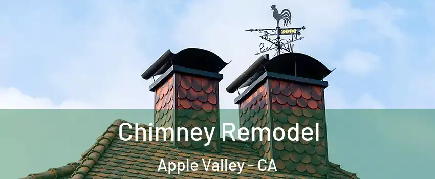  Chimney Remodel Apple Valley - CA
