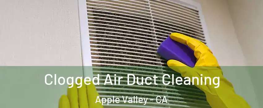  Clogged Air Duct Cleaning Apple Valley - CA
