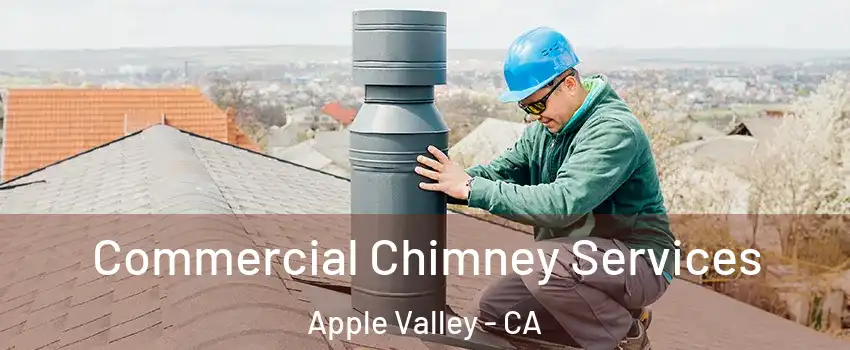  Commercial Chimney Services Apple Valley - CA