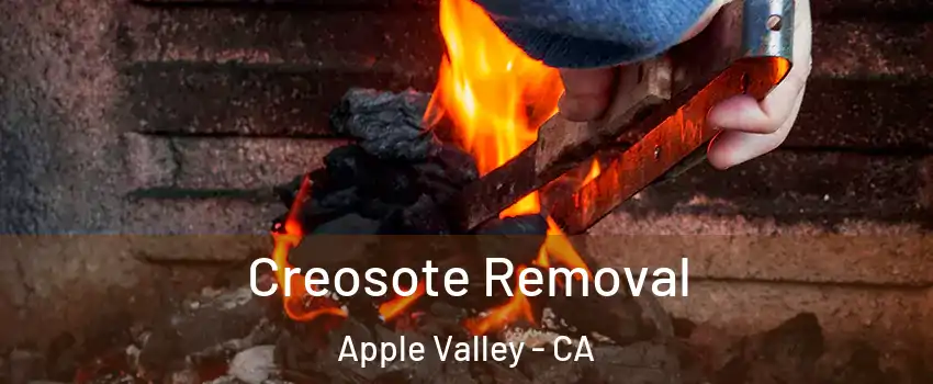  Creosote Removal Apple Valley - CA