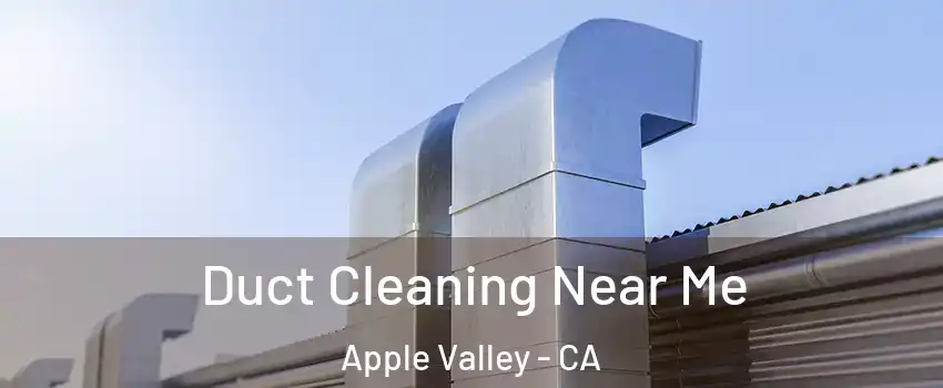  Duct Cleaning Near Me Apple Valley - CA