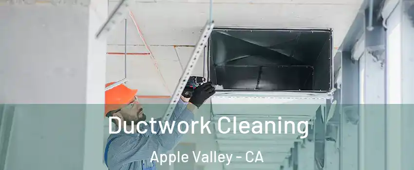  Ductwork Cleaning Apple Valley - CA