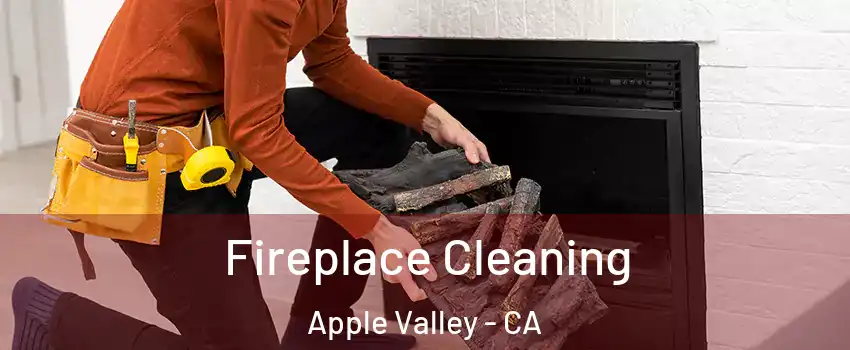  Fireplace Cleaning Apple Valley - CA