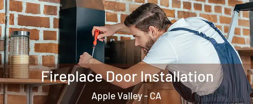  Fireplace Door Installation Apple Valley - CA