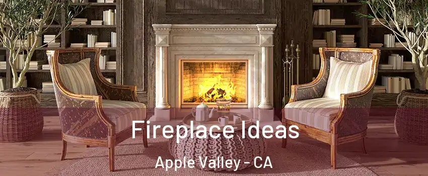  Fireplace Ideas Apple Valley - CA