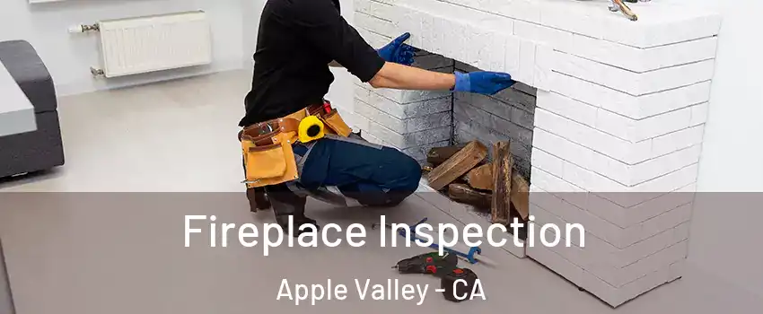  Fireplace Inspection Apple Valley - CA