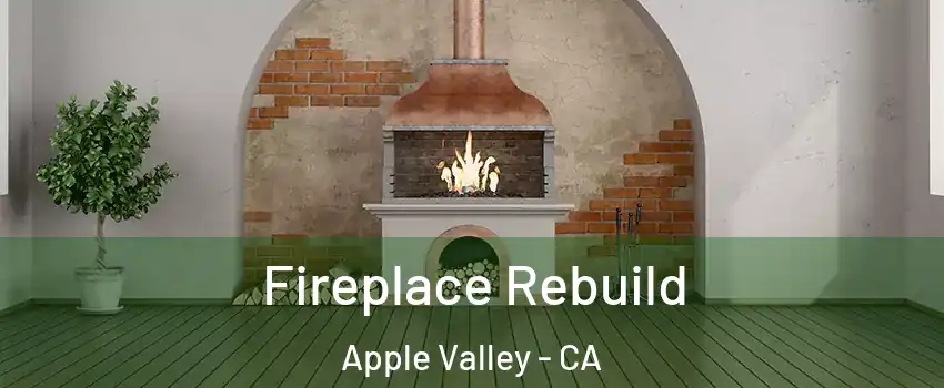  Fireplace Rebuild Apple Valley - CA