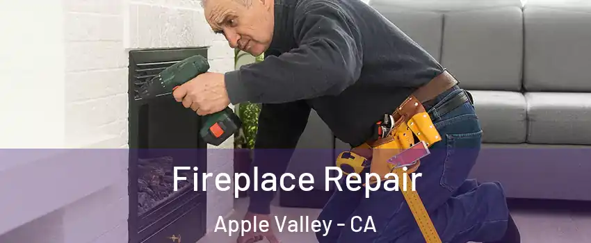  Fireplace Repair Apple Valley - CA