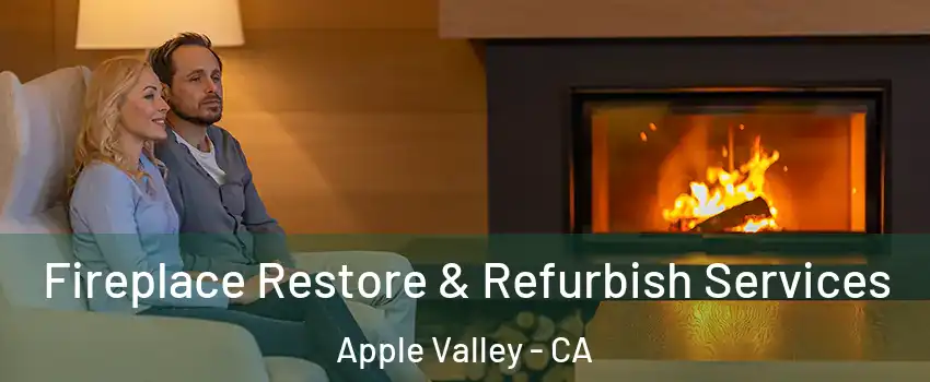  Fireplace Restore & Refurbish Services Apple Valley - CA