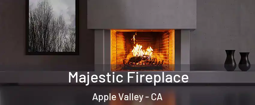  Majestic Fireplace Apple Valley - CA