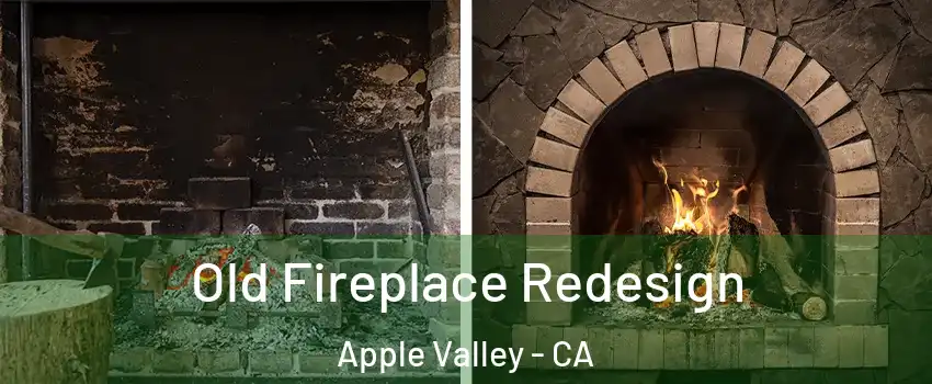  Old Fireplace Redesign Apple Valley - CA