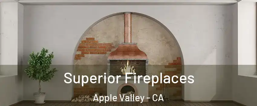  Superior Fireplaces Apple Valley - CA