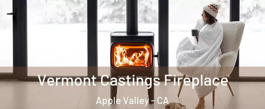  Vermont Castings Fireplace Apple Valley - CA